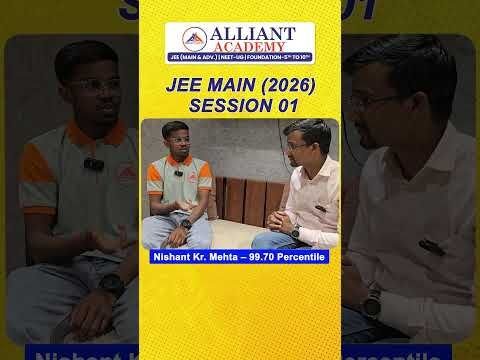 Nishant Kr Mehta – 99.70 Percentile | Alliant Academy | #iitjee #jeemains2026 #mainsresults2026