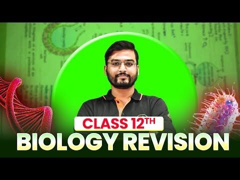 CLASS 12 BIOLOGY REVISION | BOARD EXAM PREPARATION 2026 🌱 || PART 03